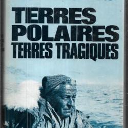 Terres polaires,terres tragiques de paul-émile victor