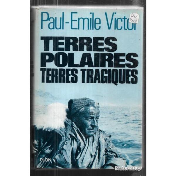 Terres polaires,terres tragiques de paul-mile victor