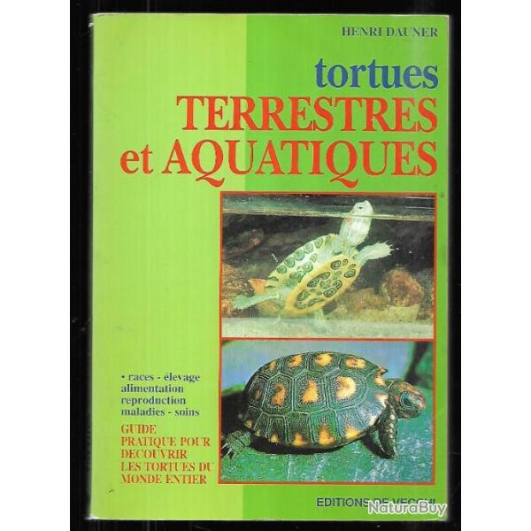 tortues terrestres et aquatiques d'henri dauner , guide pratique