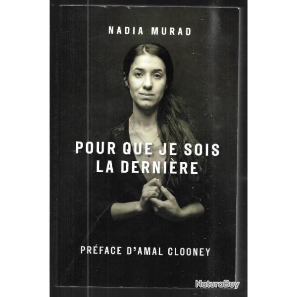 pour que je sois la dernire de nadia murad , irak , daesh