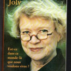 est-ce dans ce monde là que nous voulons vivre ? D'éva joly