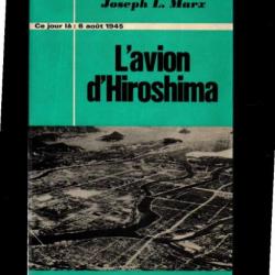 l'avion d'hiroshima de joseph l.marx collection ce jour là 6 aout 1945