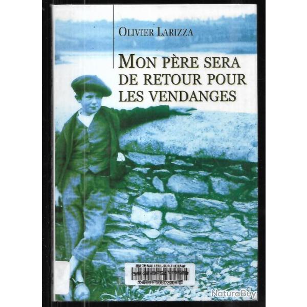 mon pre sera de retour pour les vendanges olivier larizza