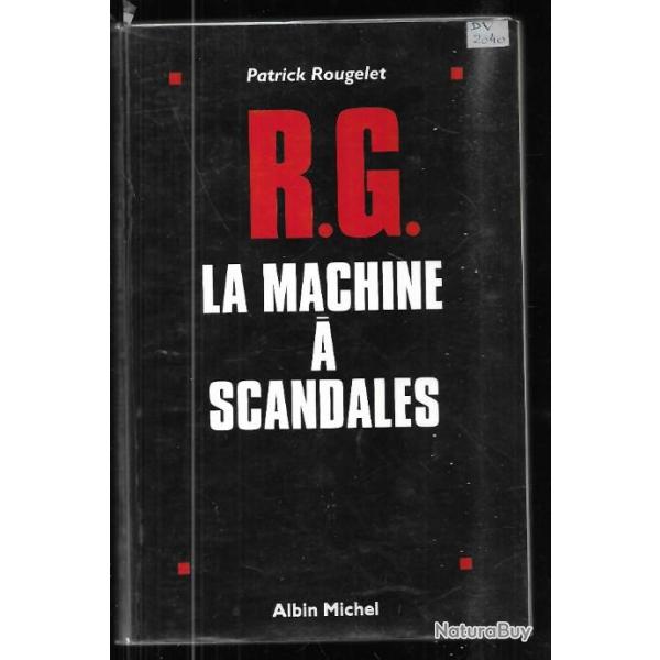 r.g. la machine  scandales de patrick rougelet , rg , renseignements gnraux