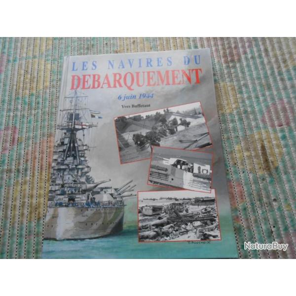 livre LES NAVIRES DU DEBARQUEMENT  6 JUIN 44 Yves Buffetaut