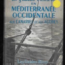 les grandes croisières en méditerranée occidentale aux canaries et aux açores guides bleus hachette