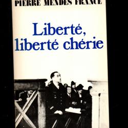 Liberté, liberté chérie (1940-1942)  Pierre Mendès France suivi de roissy en france récit d'un vol d