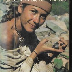chaveta l'arche d'or des incas  de jéromine pasteur, amazonie , indiens ashanincas, pérou + KDO