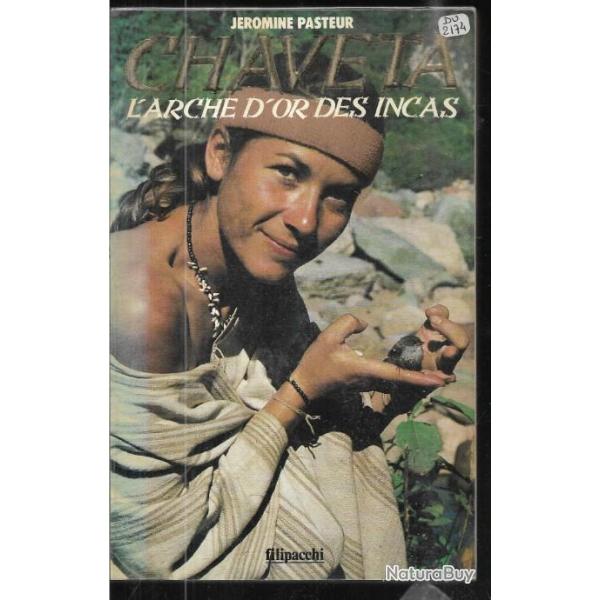 chaveta l'arche d'or des incas  de jromine pasteur, amazonie , indiens ashanincas, prou