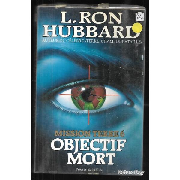Mission Terre vol 6 objectif mort  . L.Ron Hubbard . Science-fiction