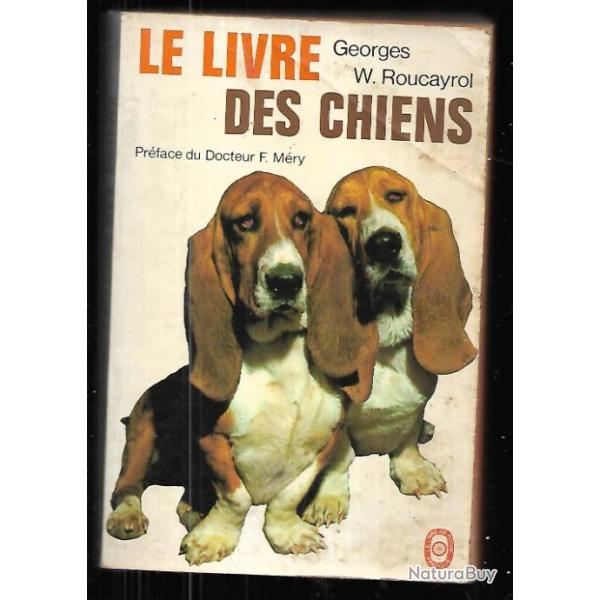 Le livre des chiens de georges roucayrol  , livre de poche .