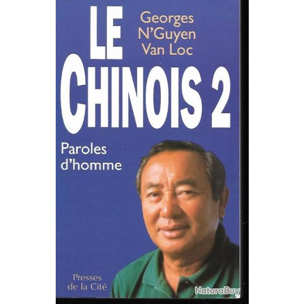 Le chinois.un grand flic de marseille raconte + le chinois 2 paroles d'homme georges n'guyen van loc