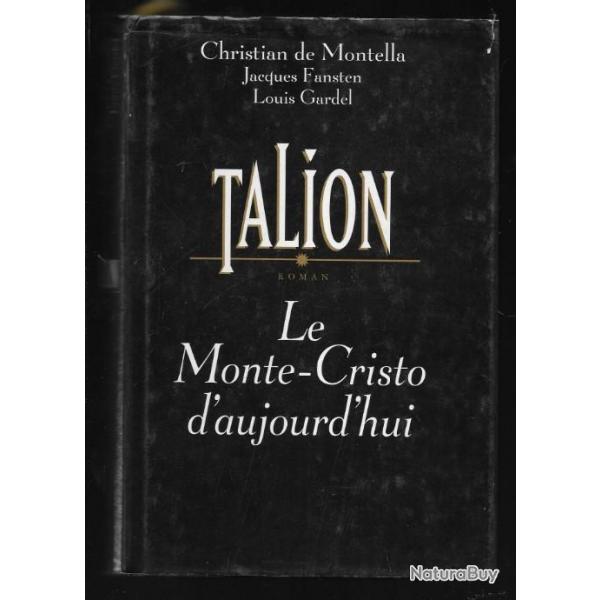 talion, le monte-christo d'aujourd'hui de christian de montella , jacques fansten ,louis gardel