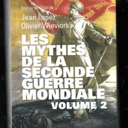 les mythes de la seconde guerre mondiale volume 2 jean lopez, olivier wieviorka