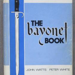 THE BAYONET BOOK ( J. WATTS - P. WHITE )
