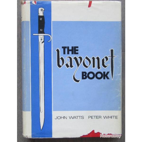 THE BAYONET BOOK ( J. WATTS - P. WHITE )