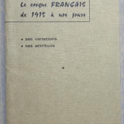 LE CASQUE FRANCAIS DE 1915 A NOS JOURS ( F. MESNY 1975 )