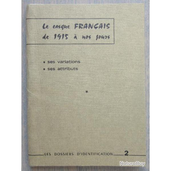 LE CASQUE FRANCAIS DE 1915 A NOS JOURS ( F. MESNY 1975 )