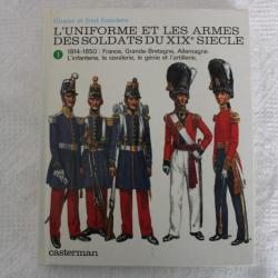 L'uniforme et les armes des soldats du 19eme siecle, tome 1