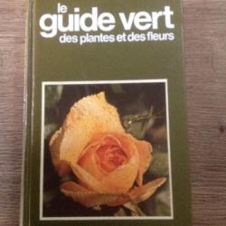 LIVRE - LE GUIDE VERT DES PLANTES ET DES FLEURS / ÉDITIONS SOLAR / 1985 / 521 PAGES / TBE .