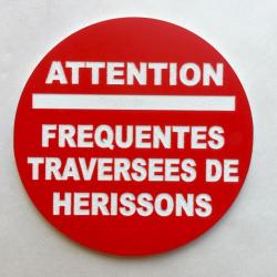 panneau ATTENTION FREQUENTES TRAVERSEES DE HERISSONS Ø 300 mm signalétique