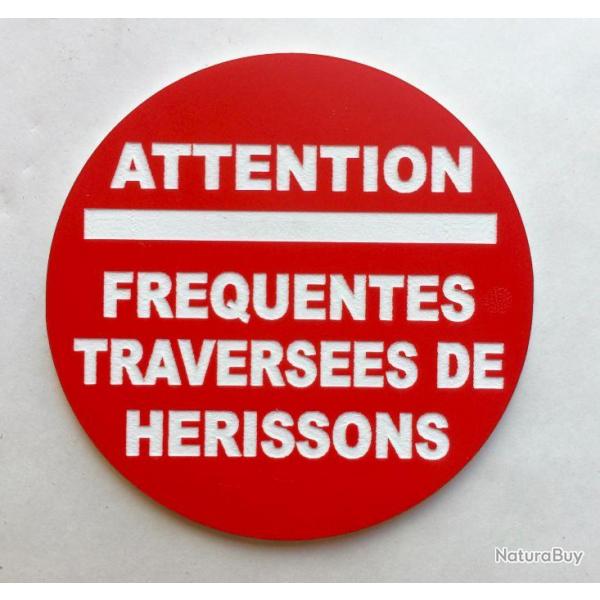 panneau ATTENTION FREQUENTES TRAVERSEES DE HERISSONS  300 mm signaltique
