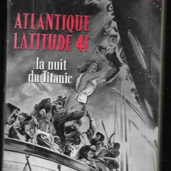 atlantique latitude 41 la nuit du titanic de walter lord , paquebot