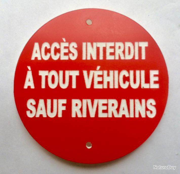 Panneau ACCÈS INTERDIT À TOUT VÉHICULE SAUF RIVERAINS Ø 300 mm signalétique Signalisation
