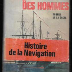 des navires et des hommes histoire de la navigation  de robert de la croix.