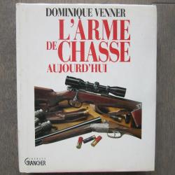 ARME DE CHASSE AUJOURD'HUI ( D. VENNER 1990 )
