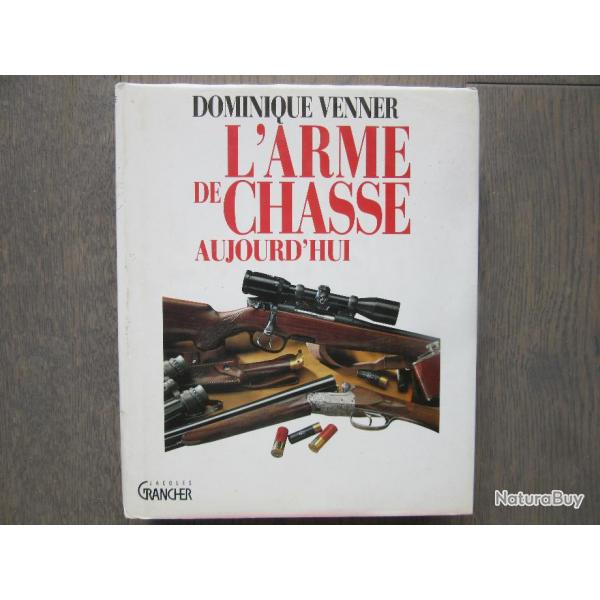 ARME DE CHASSE AUJOURD'HUI ( D. VENNER 1990 )