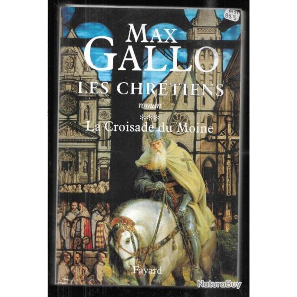 les chrtiens la croisade du moine tome 3 de max gallo