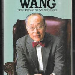 wang les leçons d'une réussite de an wang et eugène linden