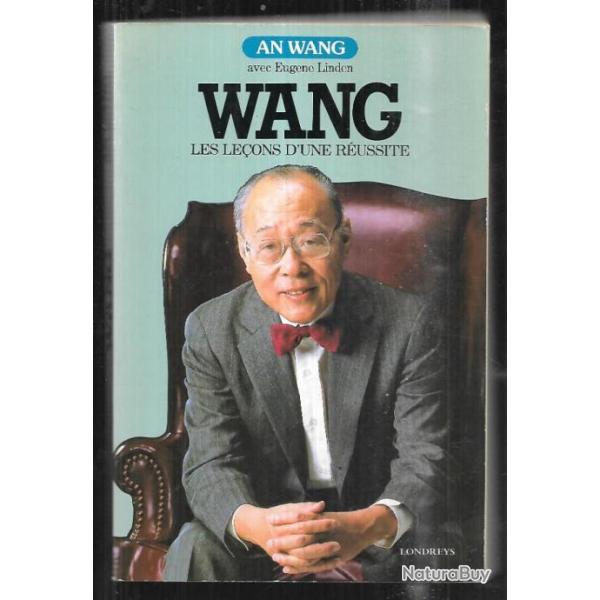 wang les leons d'une russite de an wang et eugne linden