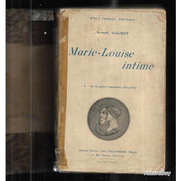 marie-louise intime d'dourd gachot tome 2 sa vie aprs l'abdication 1814-1824