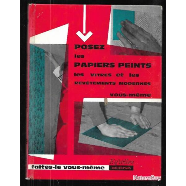 posez les papiers peints les vitres et les revtements modernes vous-mme de louis morrel