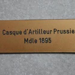 Plaquette signalétique, présentation collection : Casque Artilleur Prussien Mdle 1895