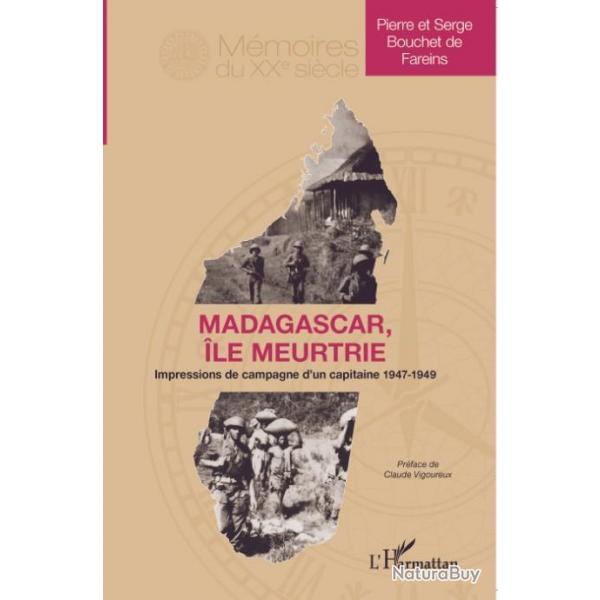 MADAGASCAR, LE MEURTRIE, impressions de campagne (1947-1949) par un capitaine de Tirailleurs.