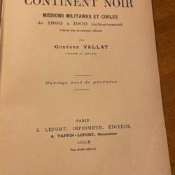 Livre ancien : A LA CONQUÈTE DU CONTINENT NOIR  Par GUSTAVE VALLAT1906Nombreuses illustrations