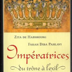impératrices du trone à l'exil , zita de habsbourg , farah diba pahlavi , autriche-hongrie , iran,