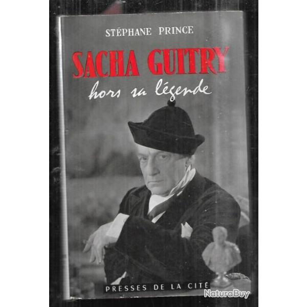 sacha guitry hors sa lgende de stphane prince