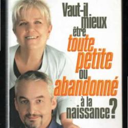 vaut-il mieux être toute petite ou abandonné à la naissance? de mimie mathy et gilles legardinier