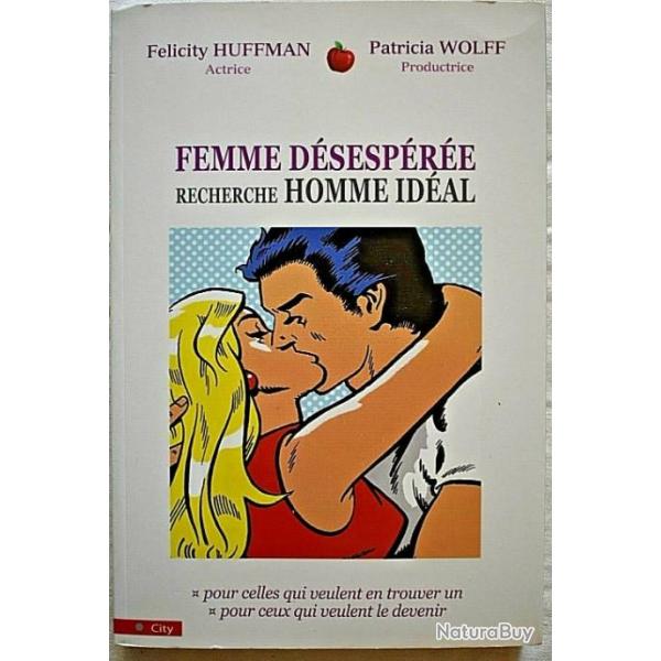 Femme dsespre recherche homme idal - Huffman & Wolff