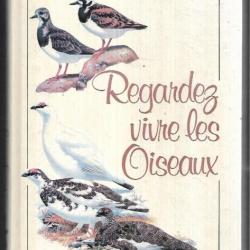 Regardez vivre les oiseaux, manuel d'ornithologie. Alexandre/Lesaffre