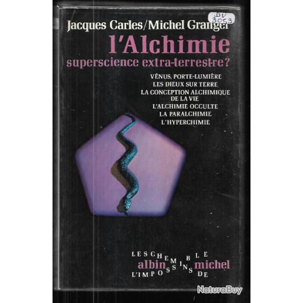 l'alchimie superscience extra-terrestre de jacques carles et michel granger