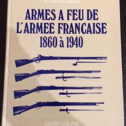 Armes a feu de l'arm&eacute;e fran&ccedil;aise 1860 a 1940 crepin leblond par jean martin