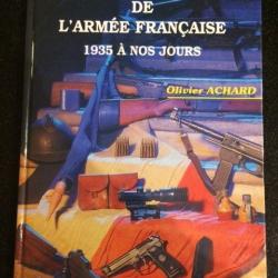 les armes de l'arm&eacute;e francaise 1935 a nos jours Olivier achard Editions du portail