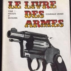 le livre des armes Dominique Venner Tome 1 pistolets et revolvers