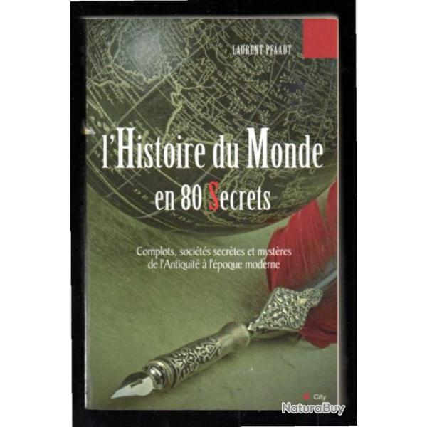 l'histoire du monde en 80 secrets , complots , socits secrtes et mystres de l'antiquit  l'po