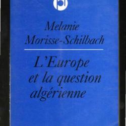 L'Europe et la question algérienne: Vers une européanisation de la politique algérienne de la France